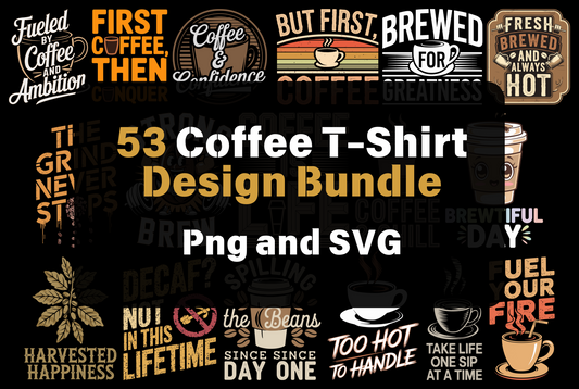 53 Coffee T-Shirts Design Bundle (Png, Svg)